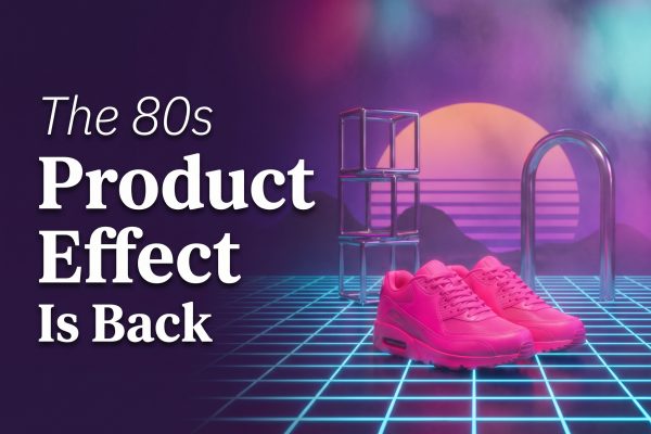 80s Product Effect: 4 Retro Ad Looks to Try
