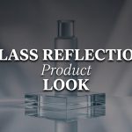 Glass Reflection Product Look: 4 Sharp Ad Ideas